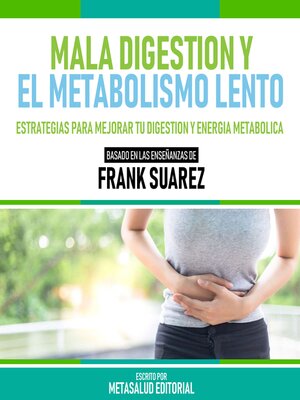 cover image of Mala Digestion Y El Metabolismo Lento--Basado En Las Enseñanzas De Frank Suarez